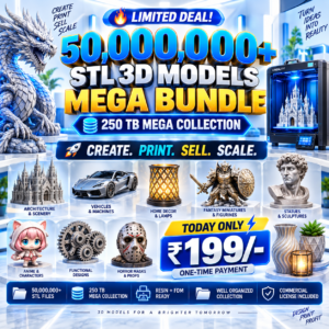 🔥 50,000,000+ STL 3D MODELS MEGA BUNDLE @ ₹199/- Only